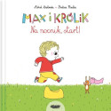 MAX I KRÓLIK. NA NOCNIK, START książeczka Astrid Desbordes , Pauline Martin