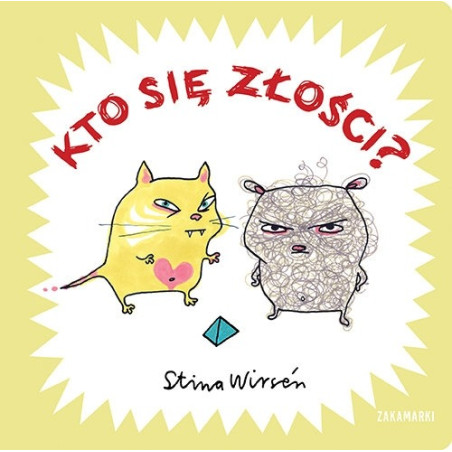 KTO SIĘ ZŁOŚCI? książeczka Stina Wirsén