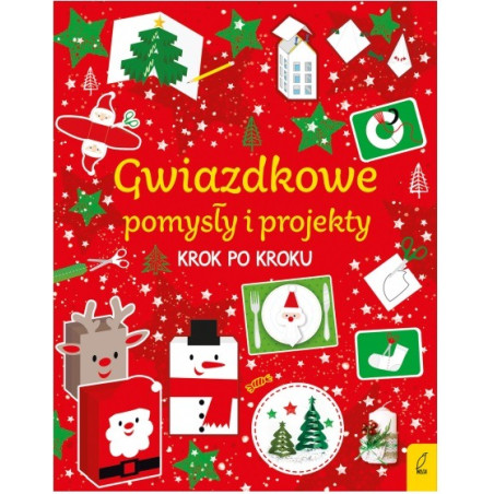 GWIAZDKOWE POMYSŁY I PROJEKTY KROK PO KROKU książka