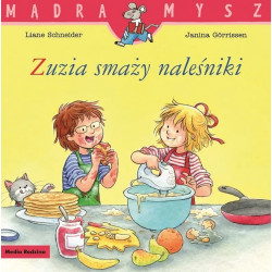 ZUZIA SMAŻY NALEŚNIKI książeczka Liane Schneider