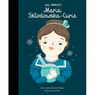MARIA SKŁODOWSKA-CURIE Mali Wielcy książka Maria Isabel Sanchez Vegara