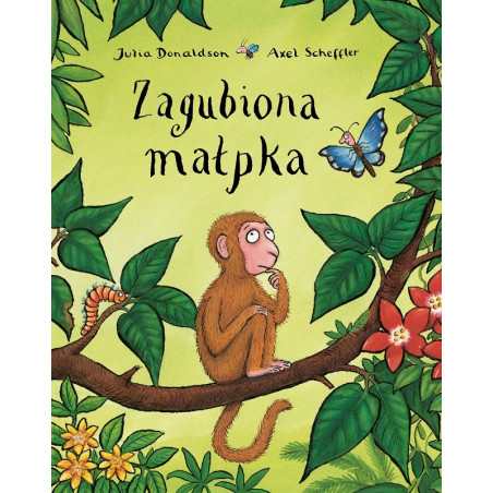 ZAGUBIONA MAŁPKA książka Julia Donaldson, Axel Scheffler