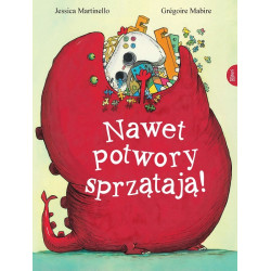 NAWET POTWORY SPRZĄTAJĄ książka Jessica Martinello, Gregoire Mabire