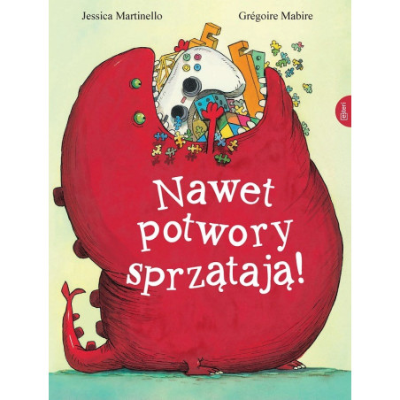 NAWET POTWORY SPRZĄTAJĄ książka Jessica Martinello, Gregoire Mabire