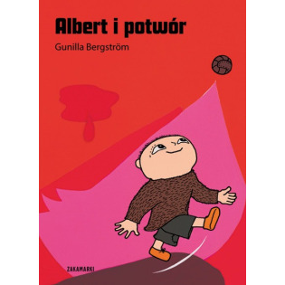 ALBERT I POTWÓR książka Gunilla Bergström
