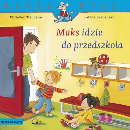 MAKS IDZIE DO PRZEDSZKOLA książeczka Christian Tielmann