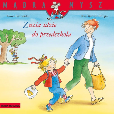 ZUZIA IDZIE DO PRZEDSZKOLA książeczka Liane Schneider