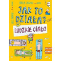 JAK TO DZIAŁA? LUDZKIE CIAŁO książka Patrycja Zarawska