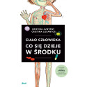 CIAŁO CZŁOWIEKA. CO SIĘ DZIEJE W ŚRODKU? książka Cristina Junyent