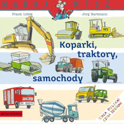 KOPARKI, TRAKTORY, SAMOCHODY książeczka Frank Littek