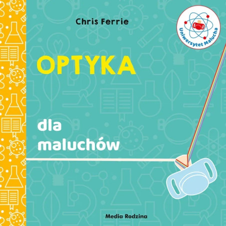 OPTYKA. UNIWERSYTET MALUCHA książeczka Chris Ferrie