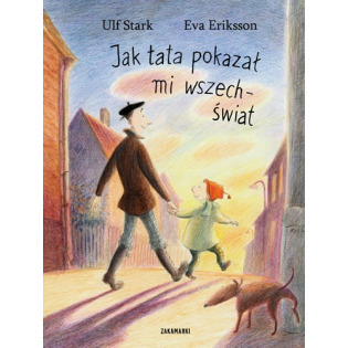 JAK TATA POKAZAŁ MI WSZECHŚWIAT książka Ulf Stark, Eva Eriksson