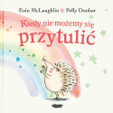 KIEDY NIE MOŻEMY SIĘ PRZYTULIĆ książeczka Eoin McLaughlin