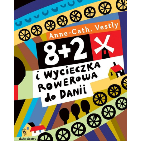 8+2 I WYCIECZKA ROWEROWA DO DANII książka Anne-Cath. Vestly