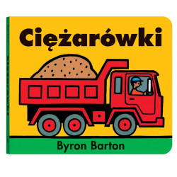 CIĘŻARÓWKI książeczka dla dzieci Byron Barton