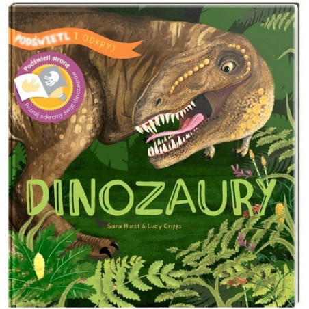 OUTLET - DINOZAURY Podświetl i odkryj książka Lucy Cripps, Sara Hurst