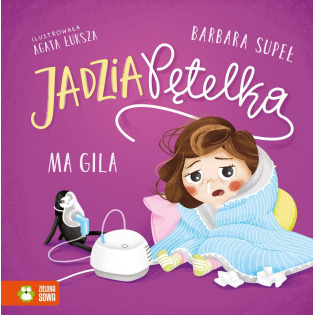 JADZIA PĘTELKA MA GILA książeczka Barbara Supeł