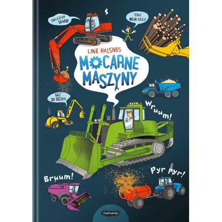 MOCARNE MASZYNY. ALE TO WIELKIE! książka Line Halsnes