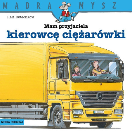 MAM PRZYJACIELA KIEROWCĘ CIĘŻARÓWKI książeczka Ralf Butschkow