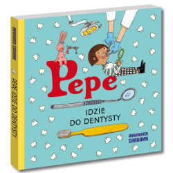 PEPE IDZIE DO DENTYSTY książka Anna-Karin Garhamn