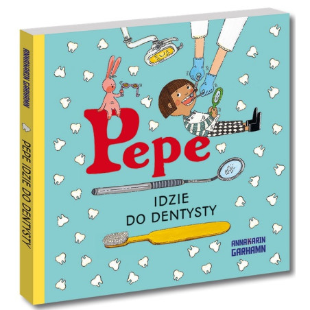 PEPE IDZIE DO DENTYSTY książka Anna-Karin Garhamn